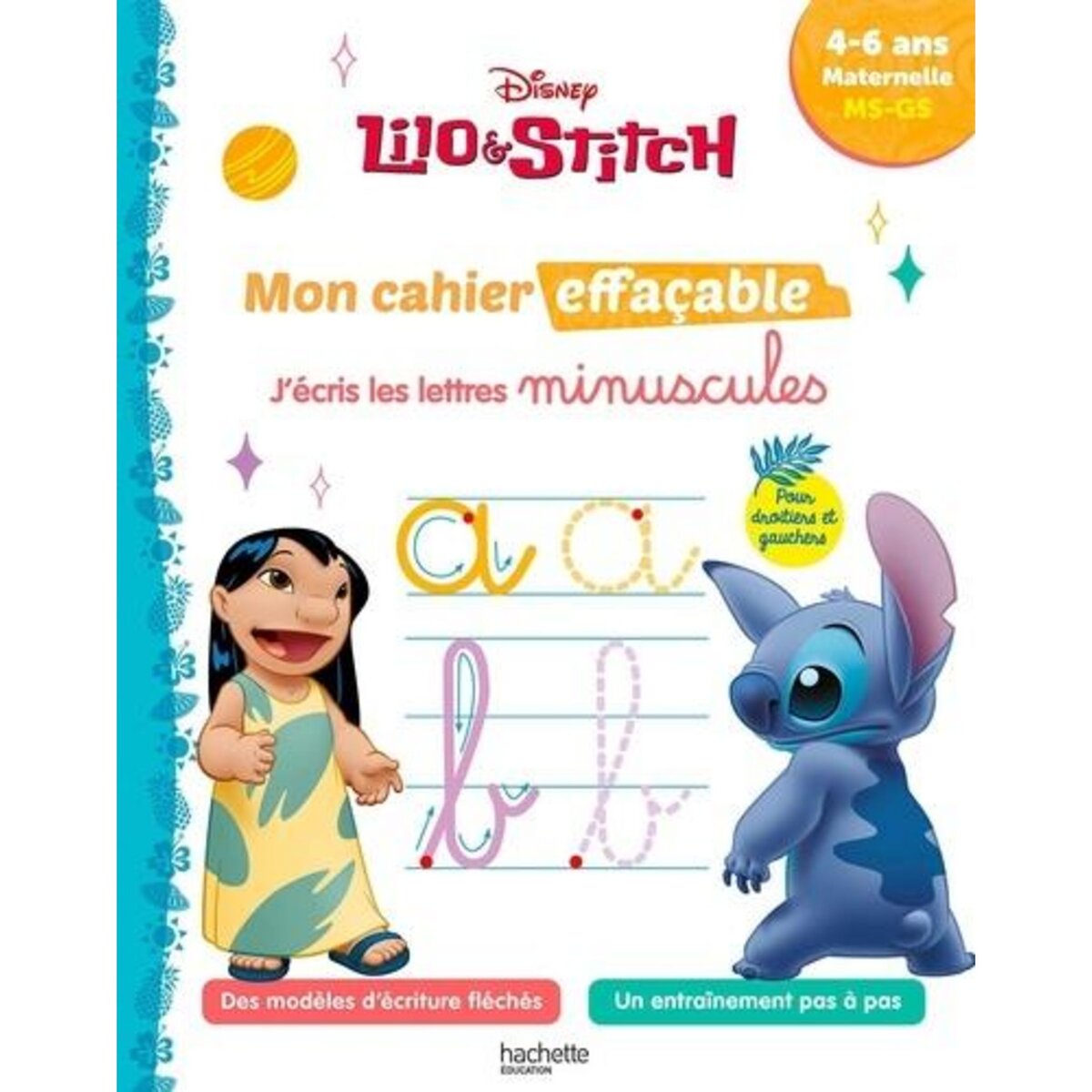LILO ET STITCH - J'ECRIS LES LETTRES MINUSCULES. MATERNELLE MS-GS, Pécout Adeline