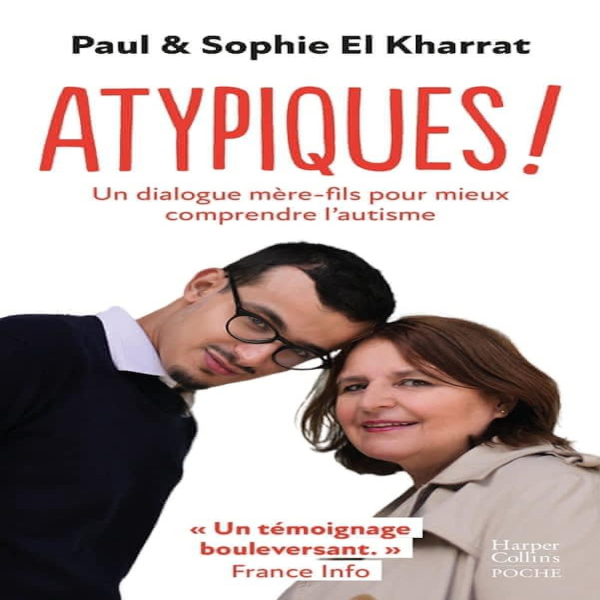 ATYPIQUES ! UN DIALOGUE MERE-FILS POUR MIEUX COMPRENDRE L'AUTISME, El Kharrat Paul