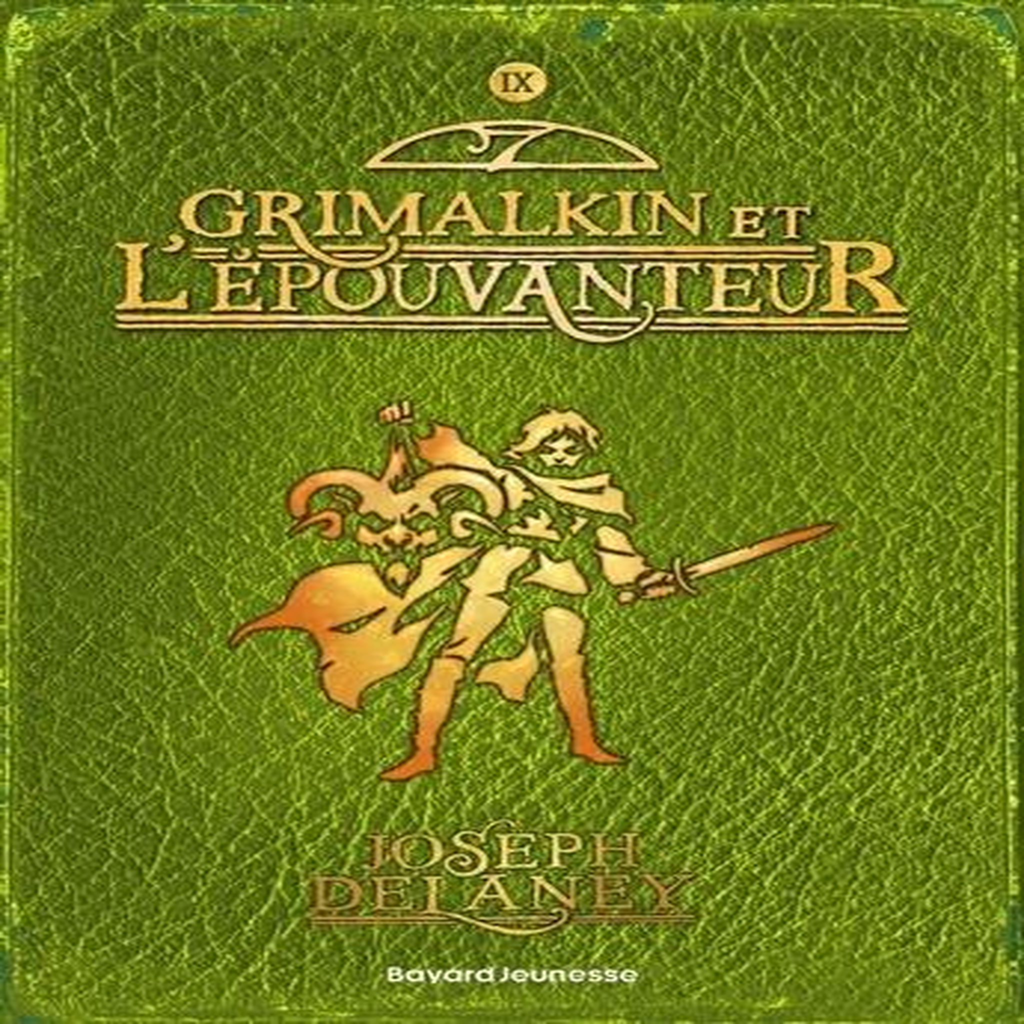 L'EPOUVANTEUR TOME 9 : GRIMALKIN ET L'EPOUVANTEUR, Delaney Joseph