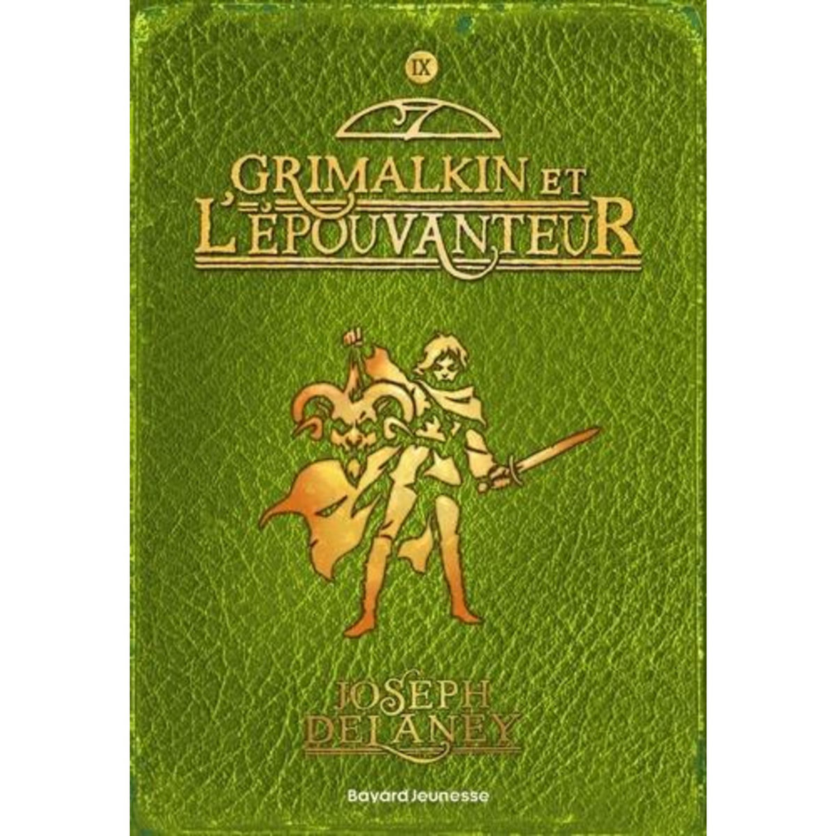 L'EPOUVANTEUR TOME 9 : GRIMALKIN ET L'EPOUVANTEUR, Delaney Joseph