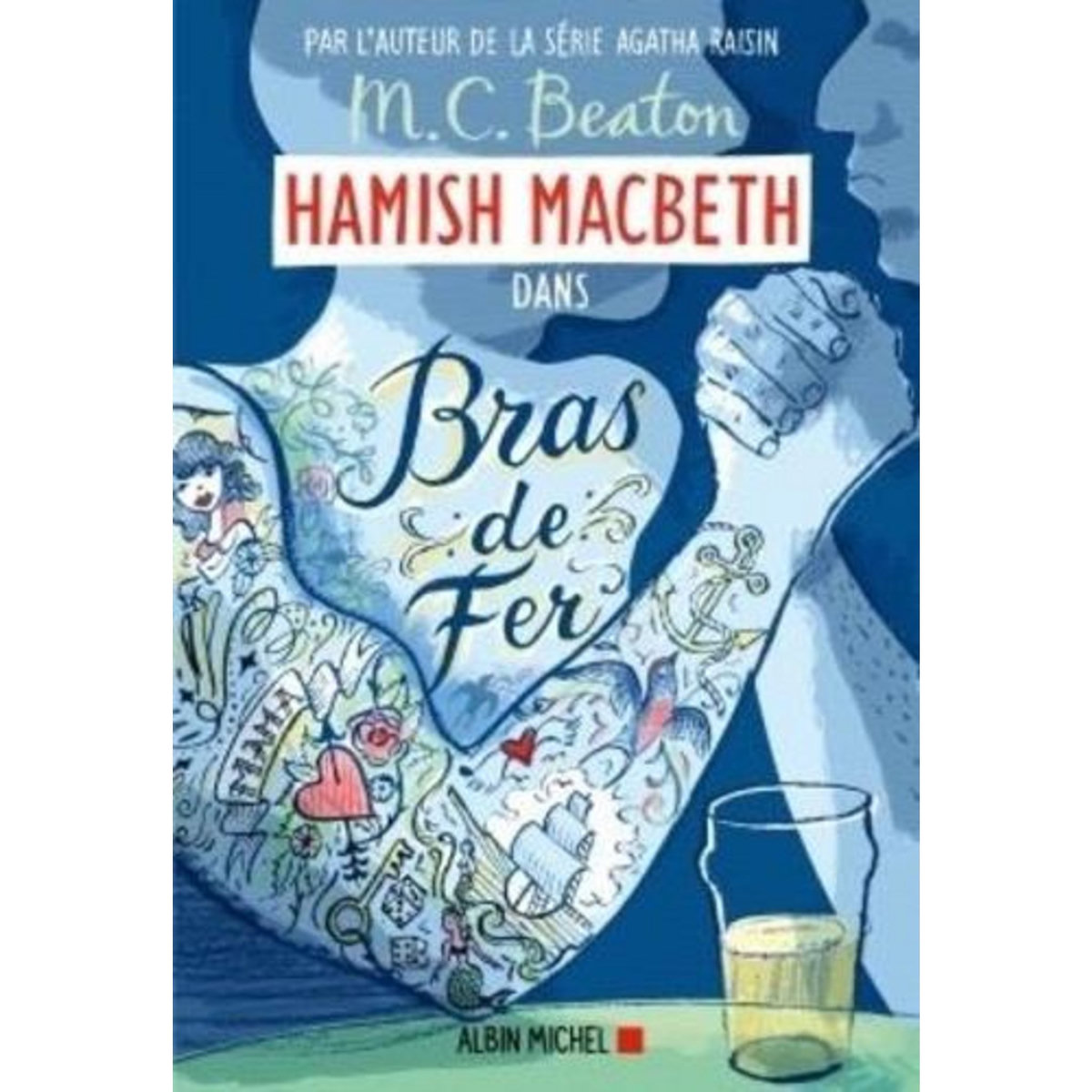 HAMISH MACBETH TOME 12 : BRAS DE FER, Beaton M. C.