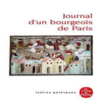JOURNAL D'UN BOURGEOIS DE PARIS. DE 1405 A 1449, LGF
