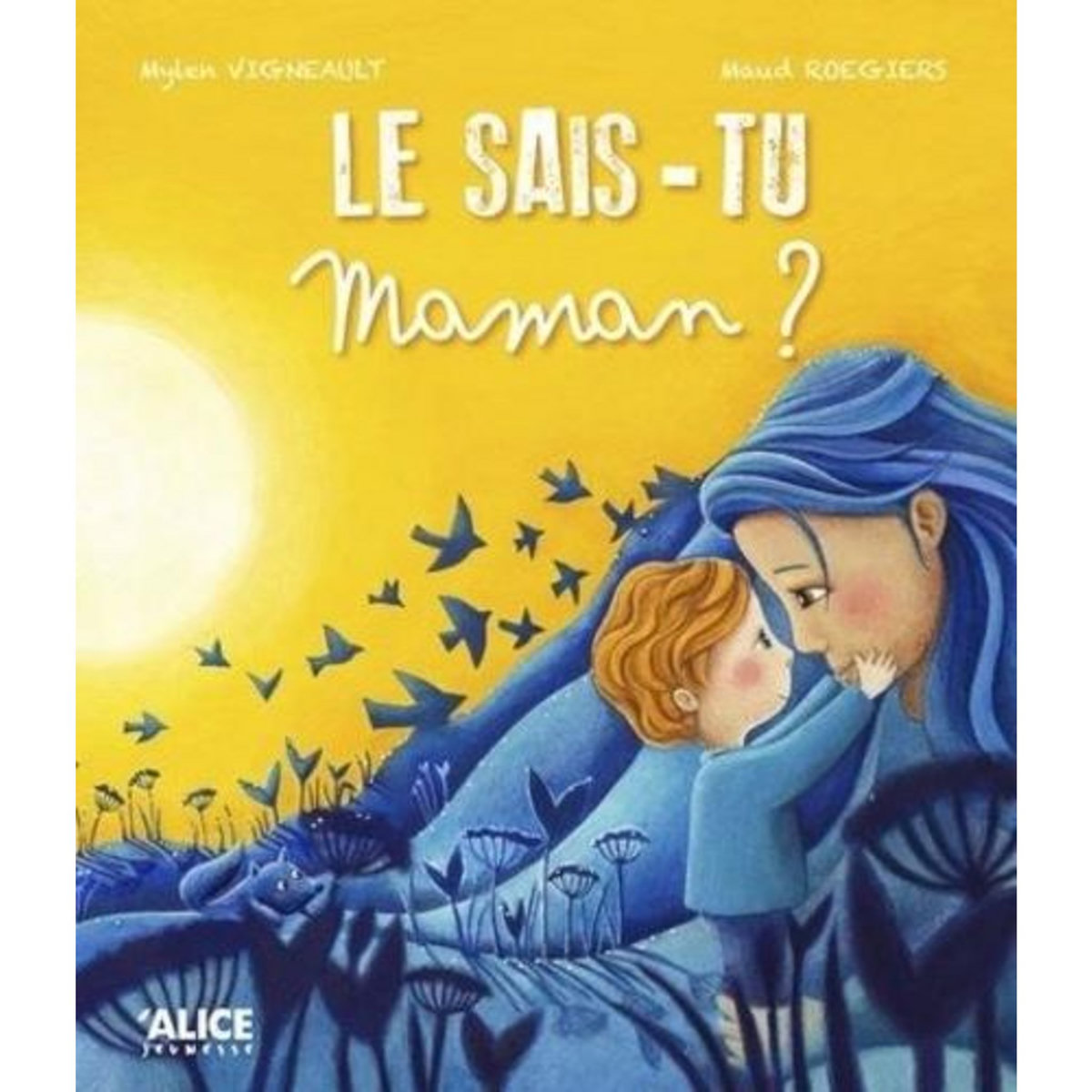 LE SAIS-TU MAMAN ?, Vigneault Mylen