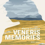 VENERIS MEMORIES, Cendors Pierre