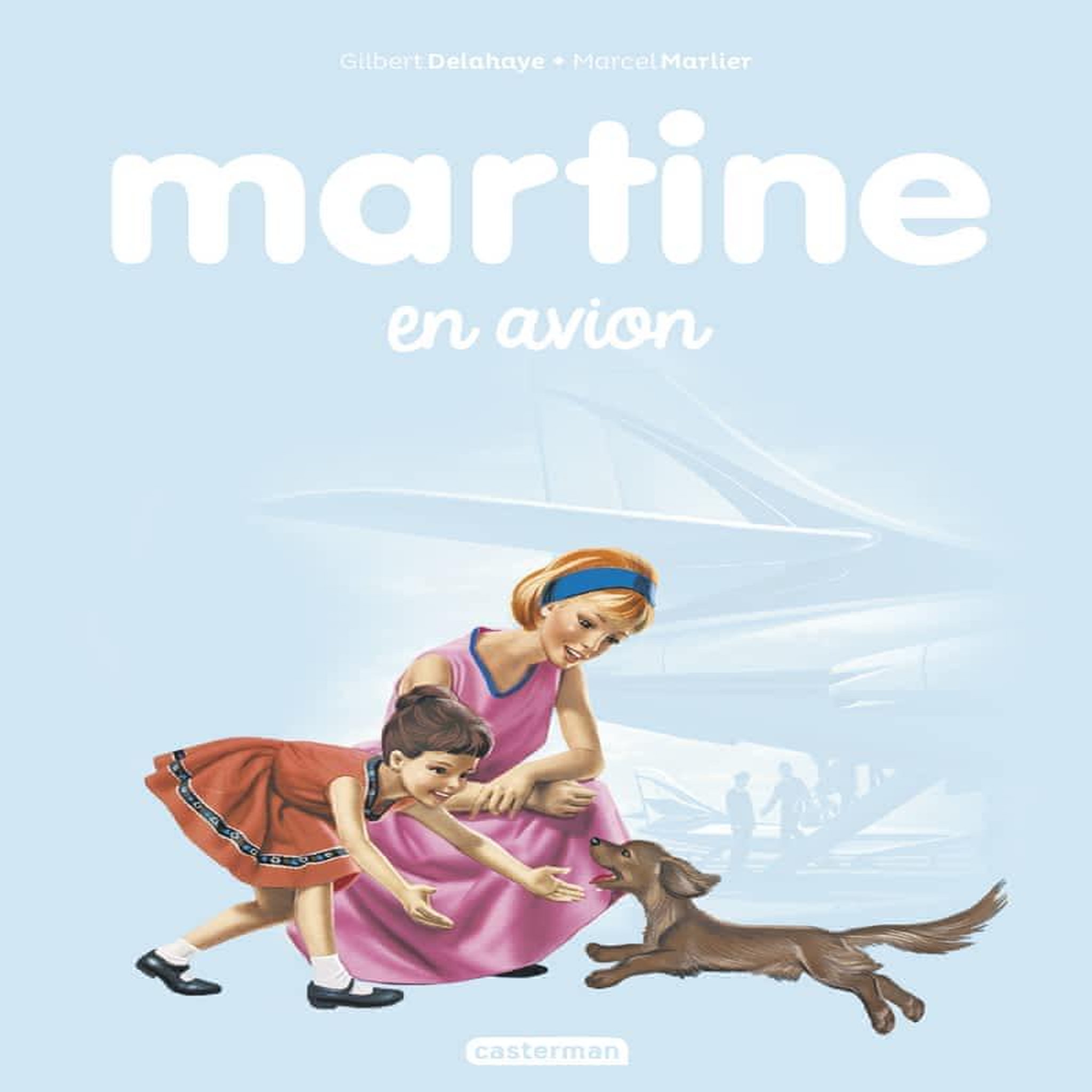 MARTINE TOME 15 : MARTINE EN AVION, Delahaye Gilbert