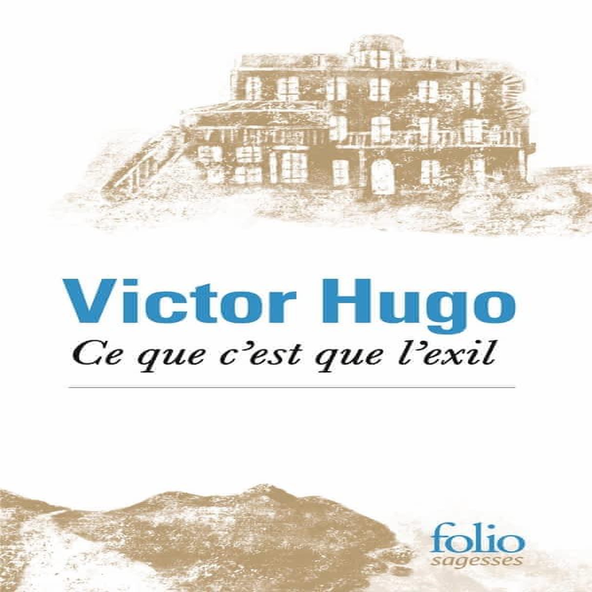 CE QUE C'EST QUE L'EXIL, Hugo Victor