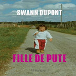 FILLE DE PUTE, Dupont Swann