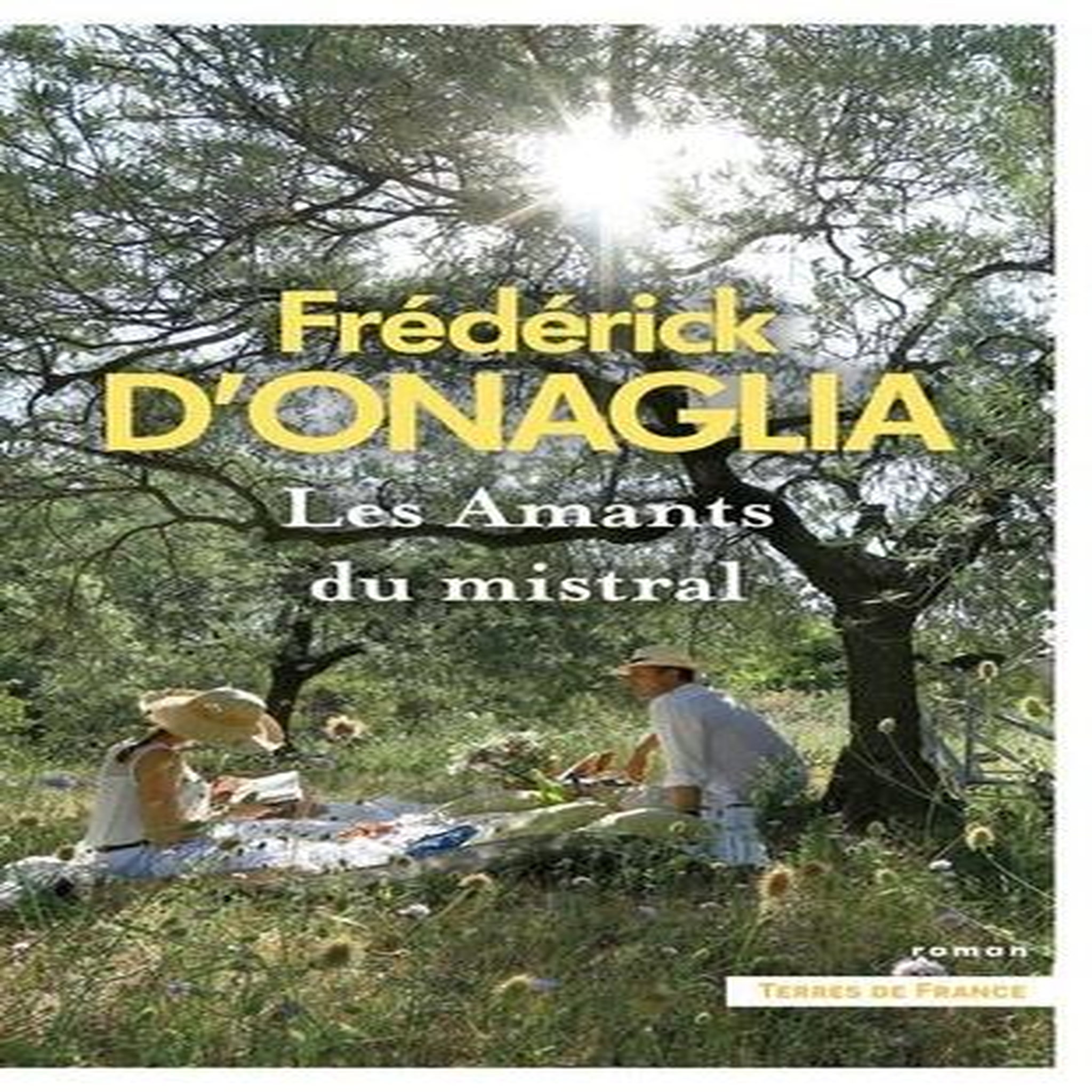 LES AMANTS DU MISTRAL, Onaglia Frédérick d'