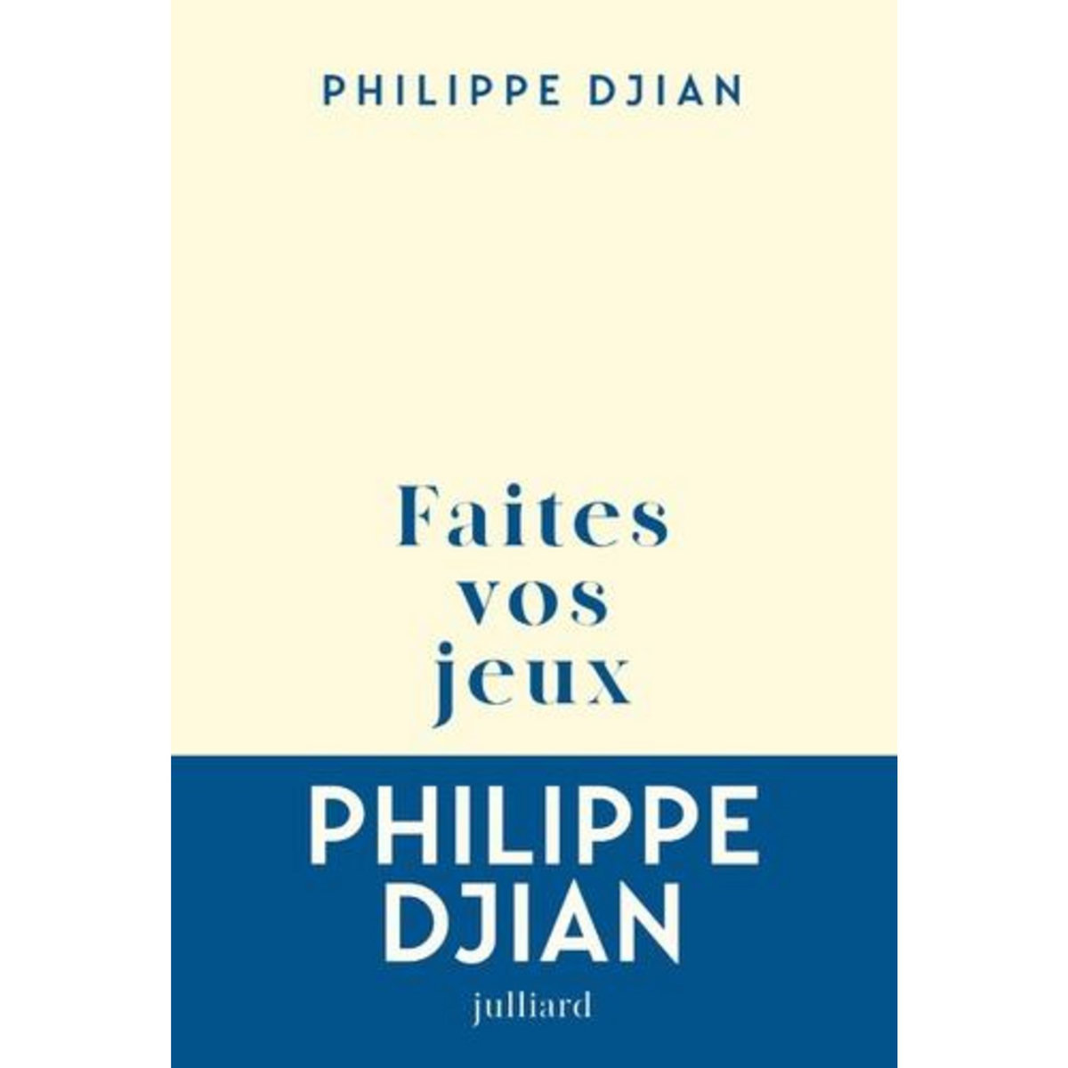 FAITES VOS JEUX, Djian Philippe