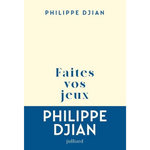 FAITES VOS JEUX, Djian Philippe