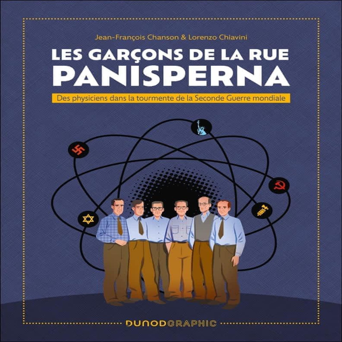 LES GARCONS DE LA RUE PANISPERNA. DES PHYSICIENS DANS LA TOURMENTE DE LA SECONDE GUERRE MONDIALE, Chanson Jean-François
