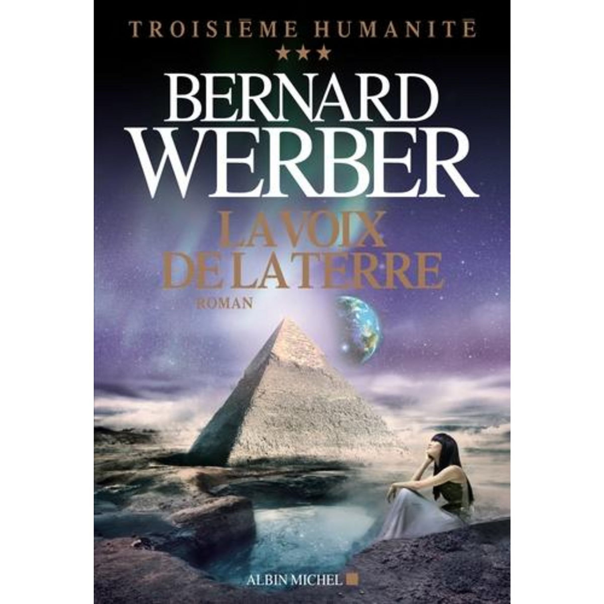 TROISIEME HUMANITE TOME 3 : LA VOIX DE LA TERRE, Werber Bernard