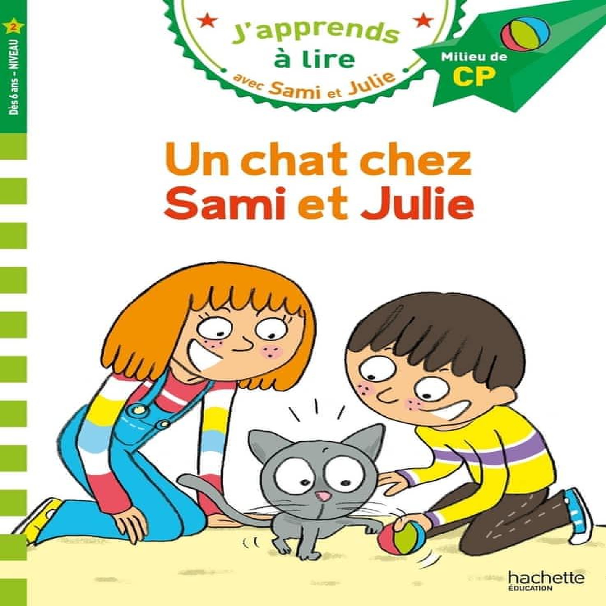 J'APPRENDS A LIRE AVEC SAMI ET JULIE : UN CHAT CHEZ SAMI ET JULIE. MILIEU DE CP, NIVEAU 2, Aladjidi Virginie