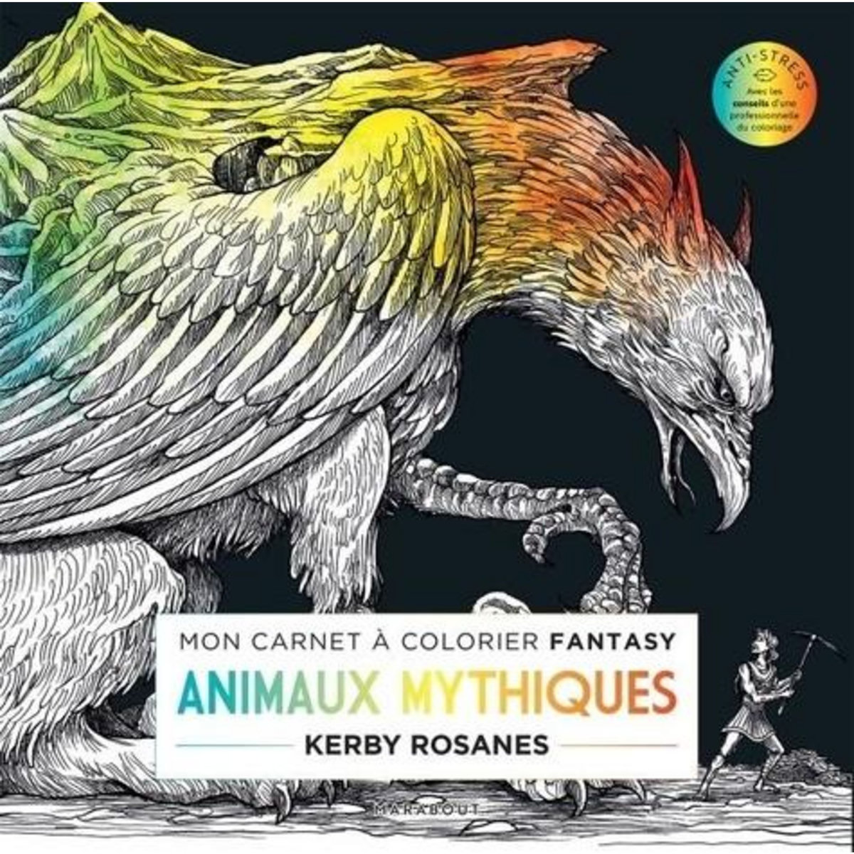 ANIMAUX MYTHIQUES. COLORIEZ UN ROYAUME DE CREATURES LEGENDAIRES, Rosanes Kerby