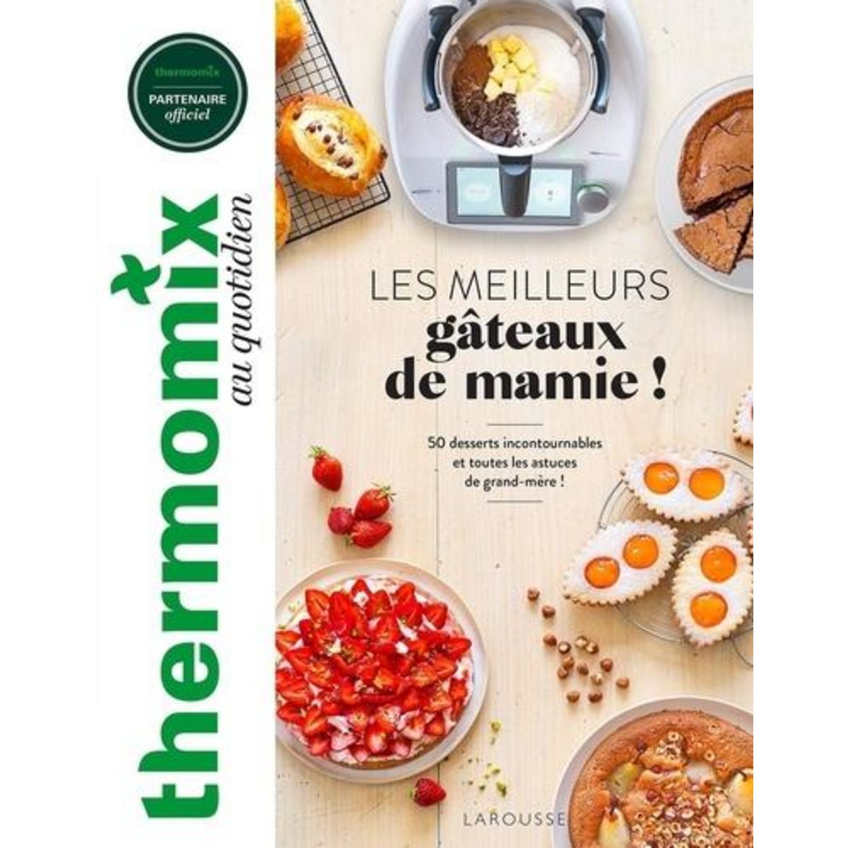 LES MEILLEURS GATEAUX DE MAMIE ! 50 DESSERTS INCONTOURNABLES ET TOUTES LES ASTUCES DE GRAND-MERE !, Abraham Bérengère