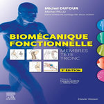 BIOMECANIQUE FONCTIONNELLE. MEMBRES - TETE - TRONC, 3E EDITION, Dufour Michel