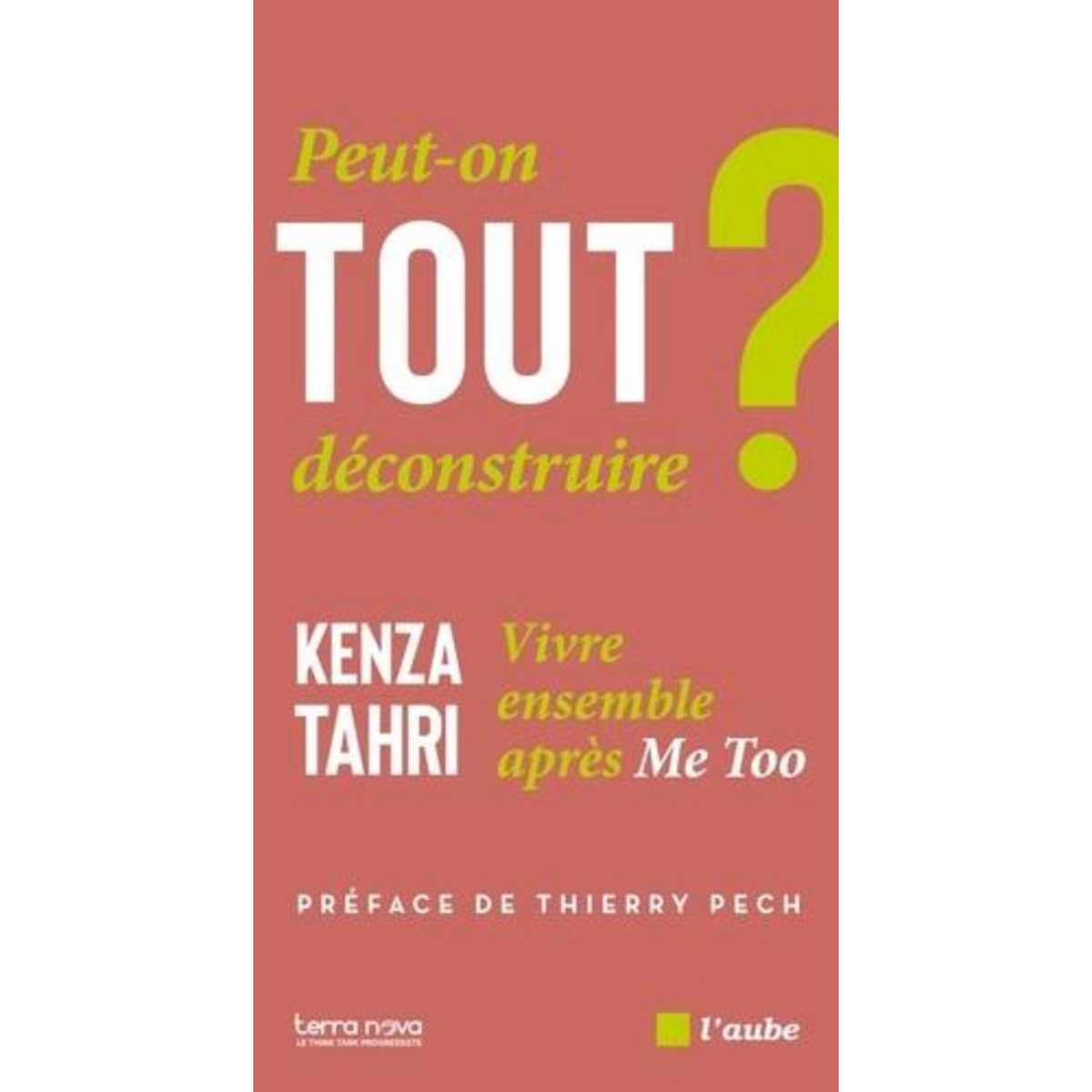 PEUT-ON TOUT DECONSTRUIRE ? VIVRE ENSEMBLE APRES #ME TOO, Tahri Kenza