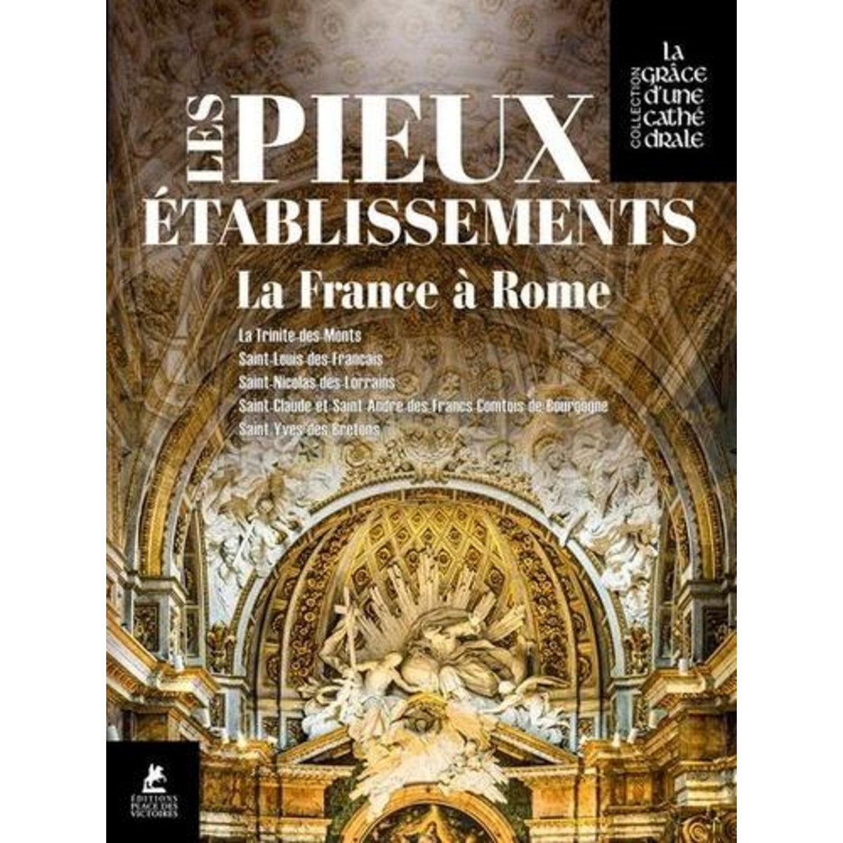 LES PIEUX ETABLISSEMENTS DE LA FRANCE A ROME, Parolin Pietro