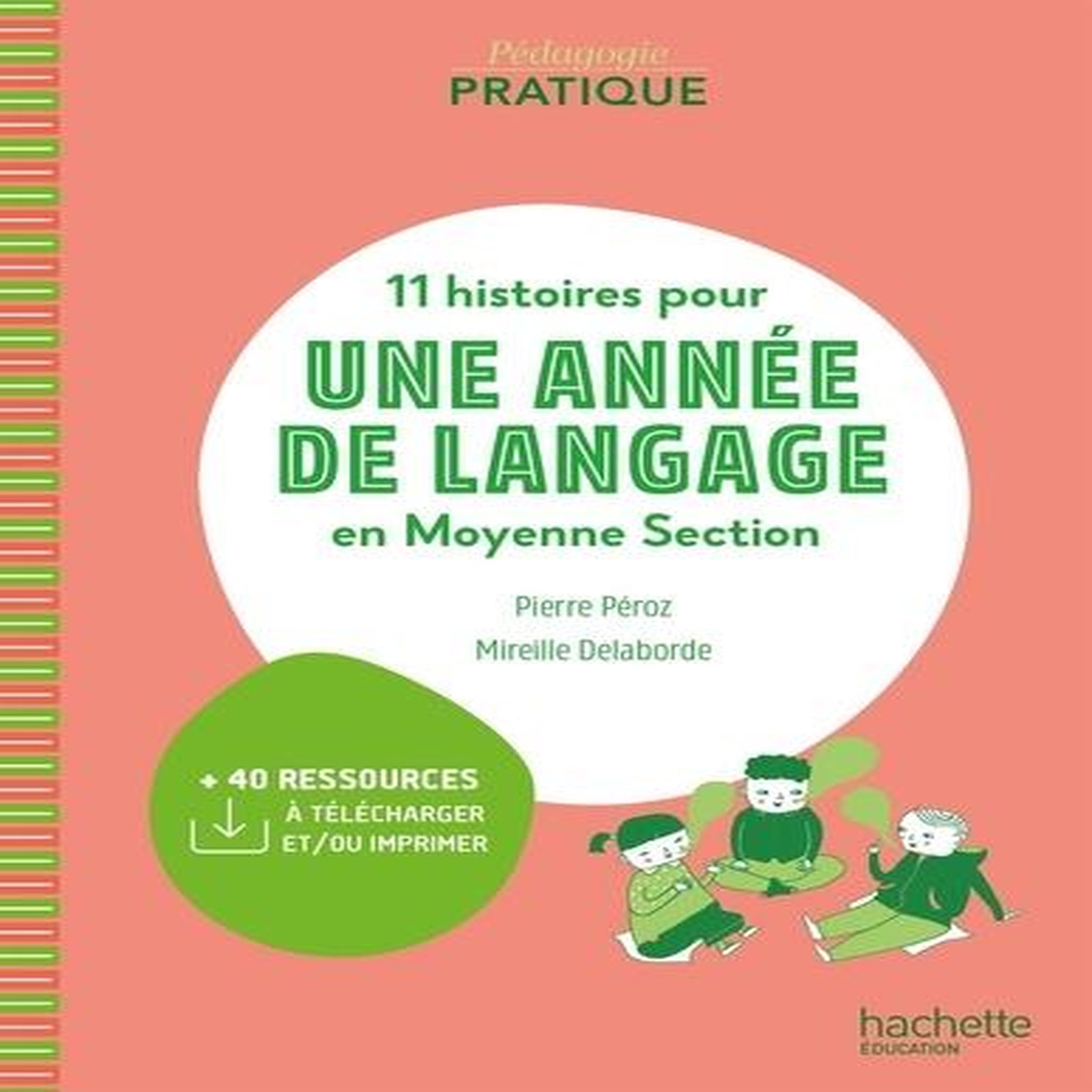 11 HISTOIRES POUR UNE ANNEE DE LANGAGE EN MOYENNE SECTION, Péroz Pierre