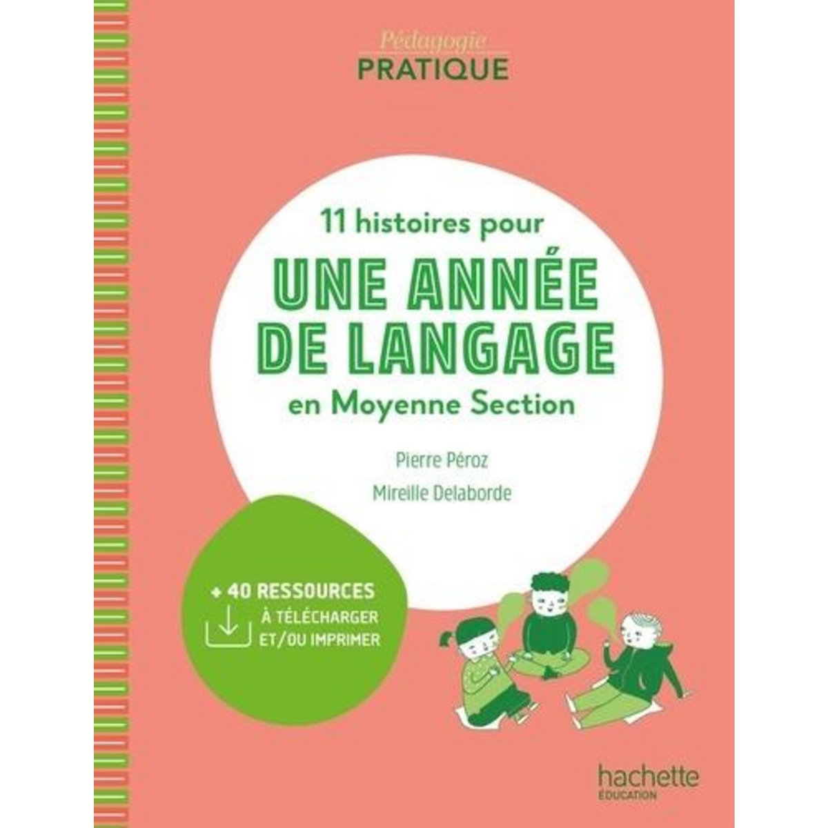 11 HISTOIRES POUR UNE ANNEE DE LANGAGE EN MOYENNE SECTION, Péroz Pierre