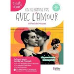 ON NE BADINE PAS AVEC L'AMOUR, ALFRED DE MUSSET. BAC FRANCAIS 1RE PARCOURS LES JEUX DU COEUR ET DE LA PAROLE, Kutukdjian Garance