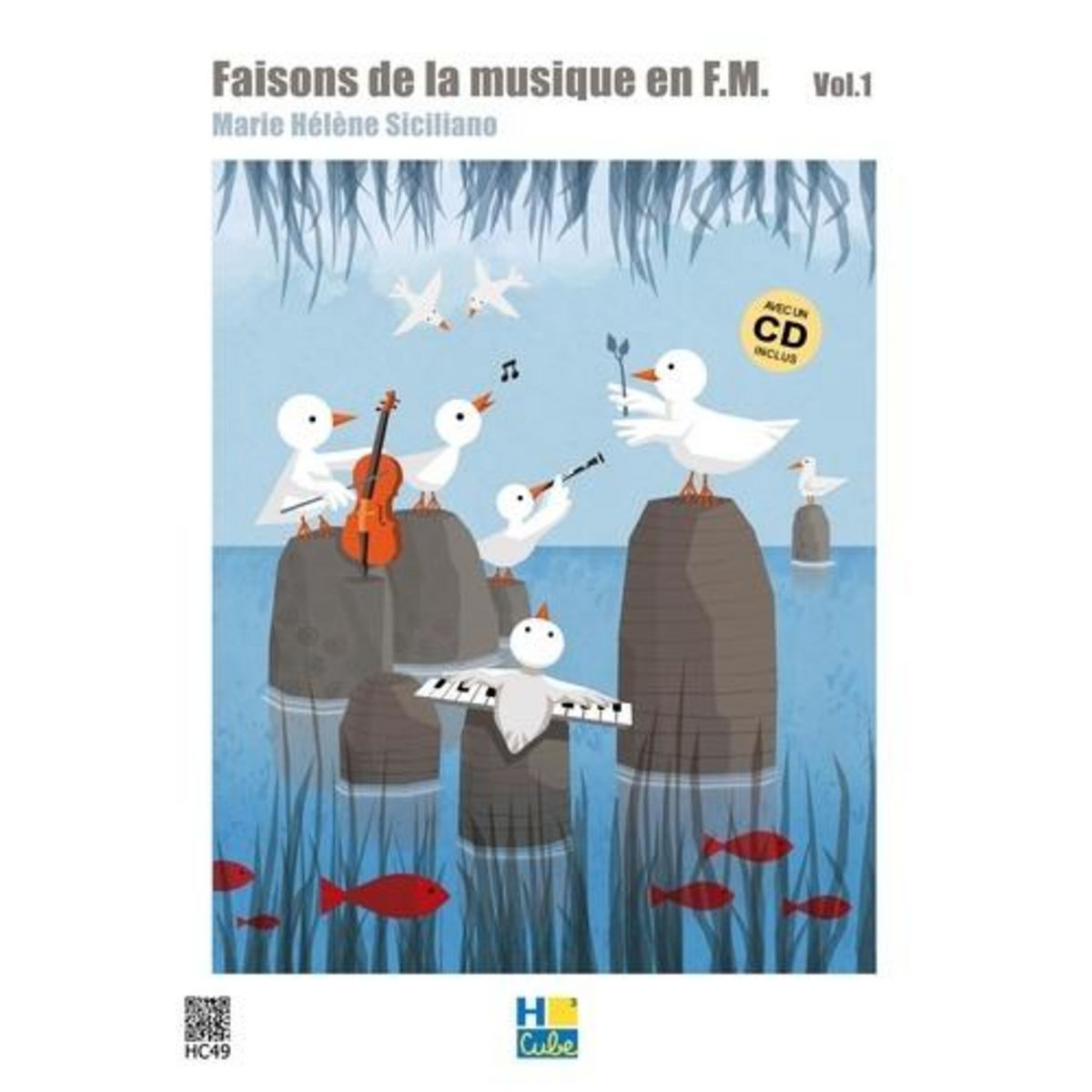 FAISONS DE LA MUSIQUE EN F.M. VOLUME 1, AVEC 1 CD AUDIO, Siciliano Marie-Hélène