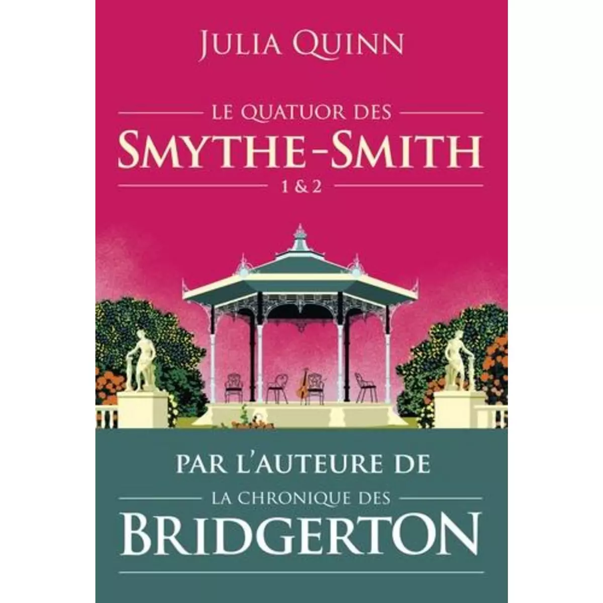  LE QUATUOR DES SMYTHE-SMITH TOMES 1 & 2 : UN GOUT DE PARADIS ; SORTILEGE D'UNE NUIT D'ETE, Quinn Julia
