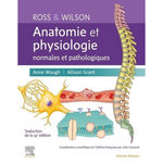 ROSS ET WILSON. ANATOMIE ET PHYSIOLOGIE NORMALES ET PATHOLOGIQUES, 14 EDITION, Waugh Anne