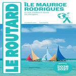 ILE MAURICE, RODRIGUES. ET NOS MEILLEURS SPOTS DE PLONGEES, EDITION 2026-2027, Le Routard