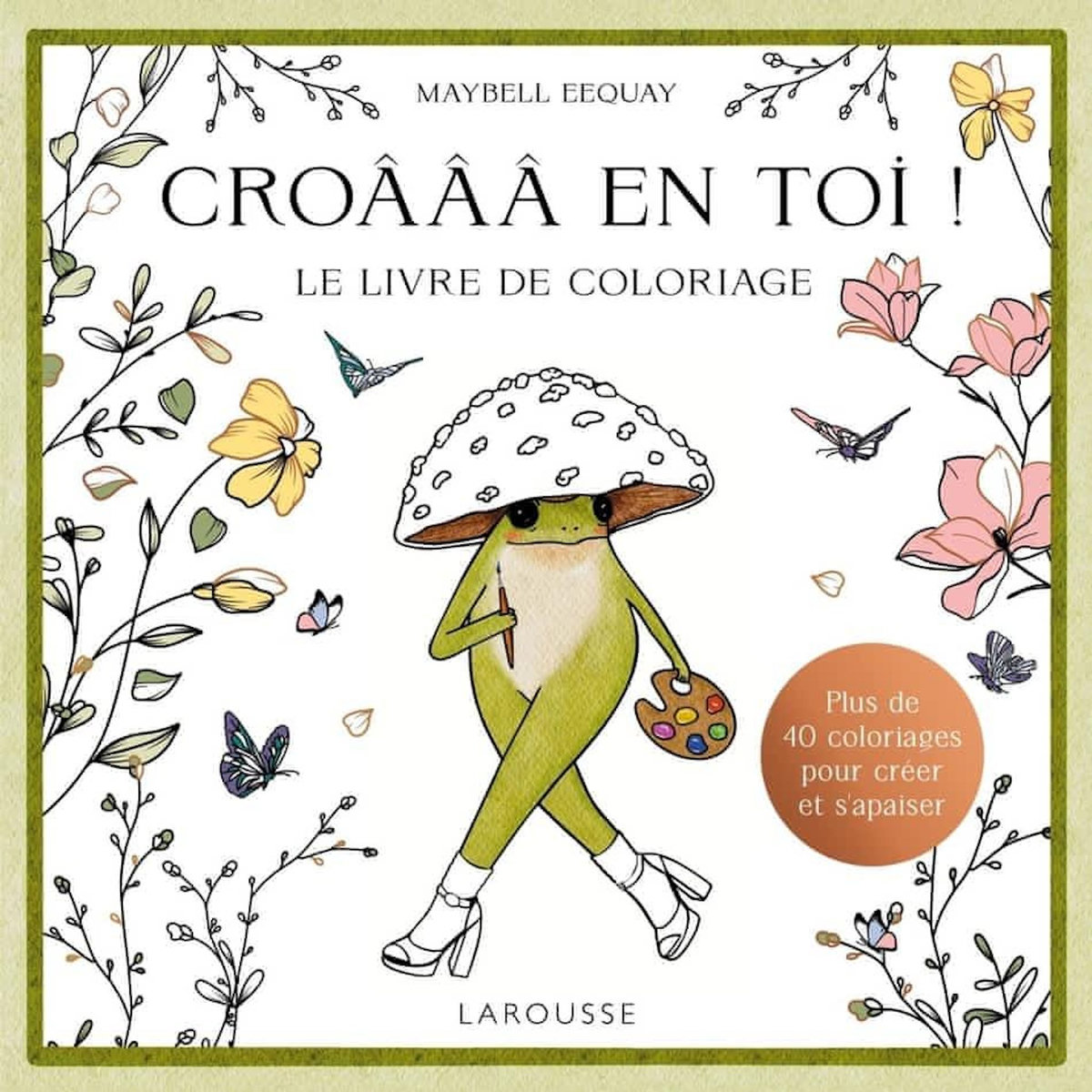 CROAAA EN TOI ! LE LIVRE DE COLORIAGE, Eequay Maybell