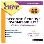 SECONDE EPREUVE D'ADMISSIBILITE. CAHIER D'ENTRAINEMENT - CONCOURS L3, EDITION 2026-2027, Lecardonnel Léo