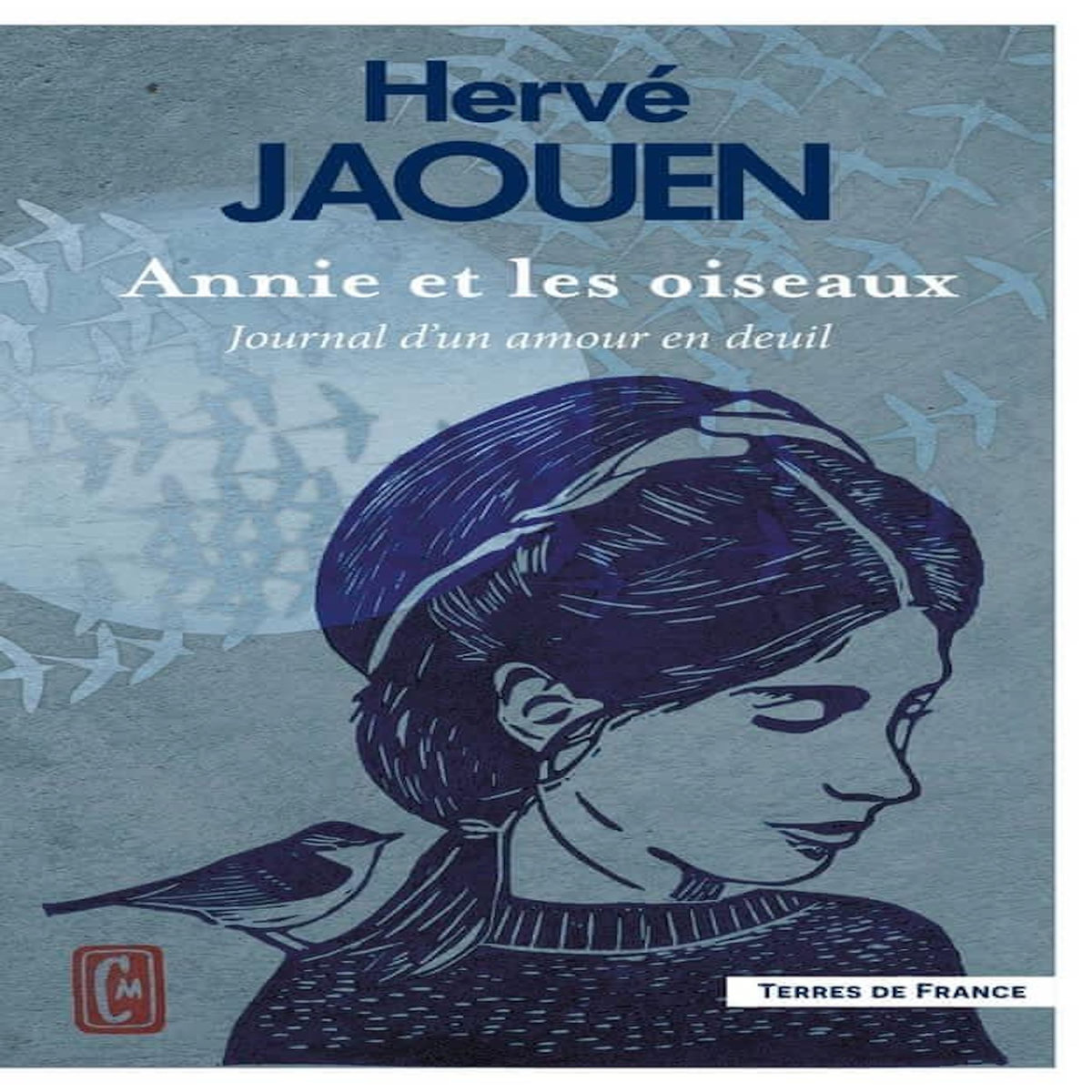 ANNIE ET LES OISEAUX. JOURNAL D'UN AMOUR EN DEUIL, Jaouen Hervé