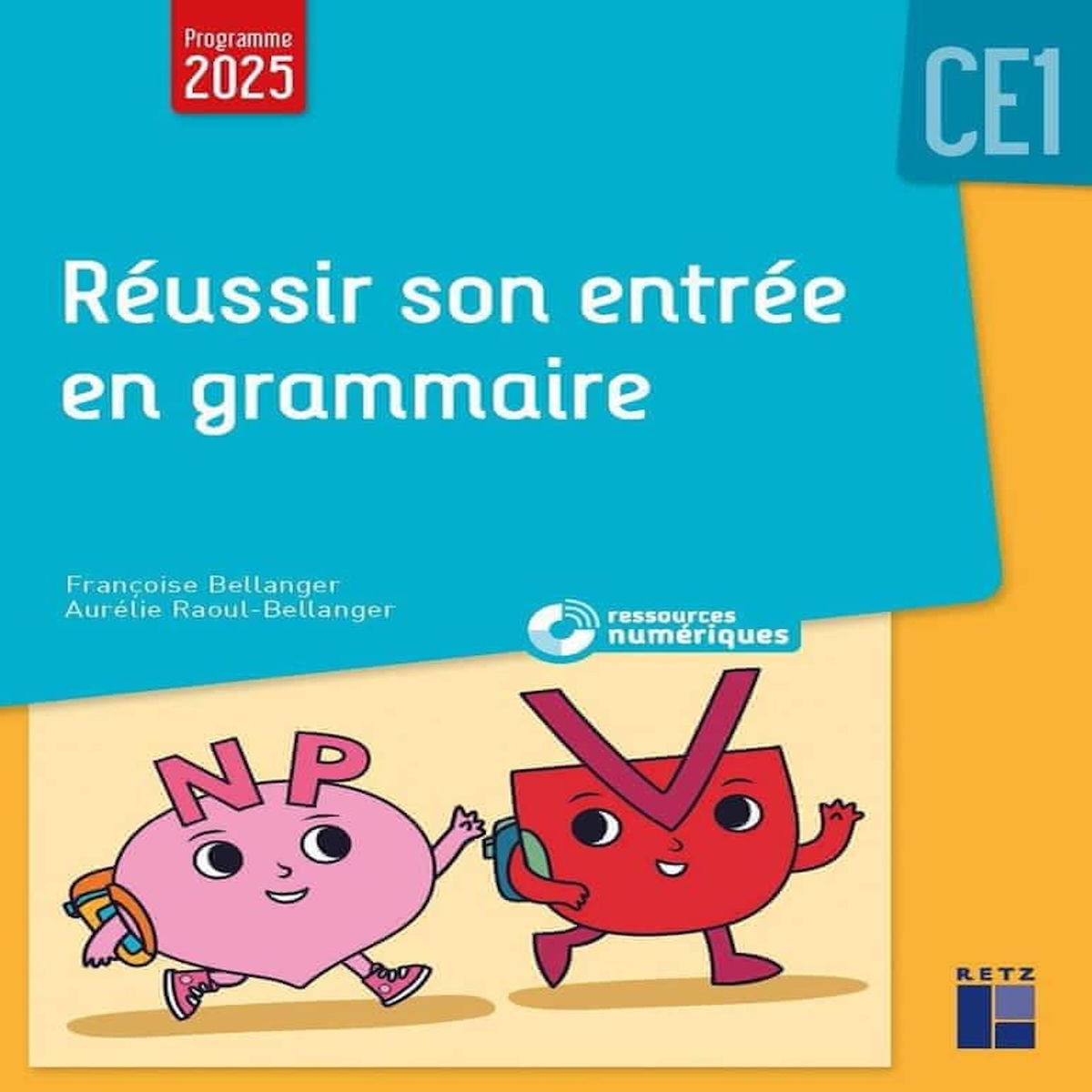 REUSSIR SON ENTREE EN GRAMMAIRE CE1. + RESSOURCES NUMERIQUES, EDITION 2025, Bellanger Françoise