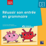 REUSSIR SON ENTREE EN GRAMMAIRE CE1. + RESSOURCES NUMERIQUES, EDITION 2025, Bellanger Françoise