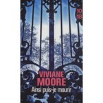 AINSI PUIS-JE MOURIR, Moore Viviane