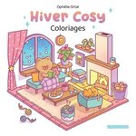 HIVER COZY. COLORIAGES, Ortal Ophélie