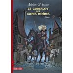 ADELIN & IRINA TOME 1 : LE COMPLOT DES CAPES NOIRES, Van De Walle Nicolas