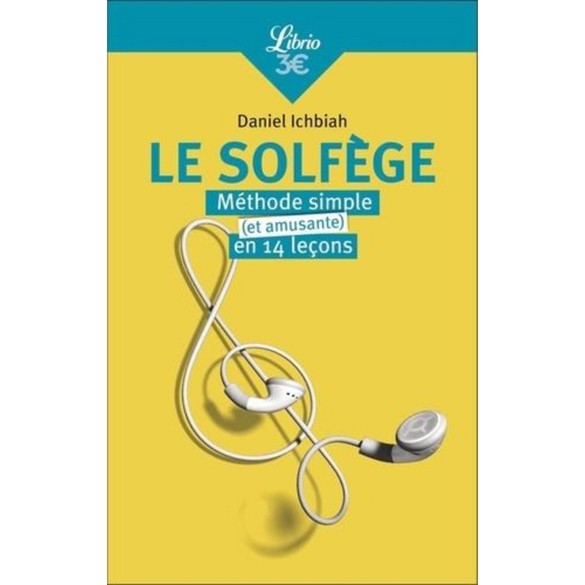 LE SOLFEGE. METHODE SIMPLE (ET AMUSANTE) EN QUATORZE LECONS, Ichbiah Daniel