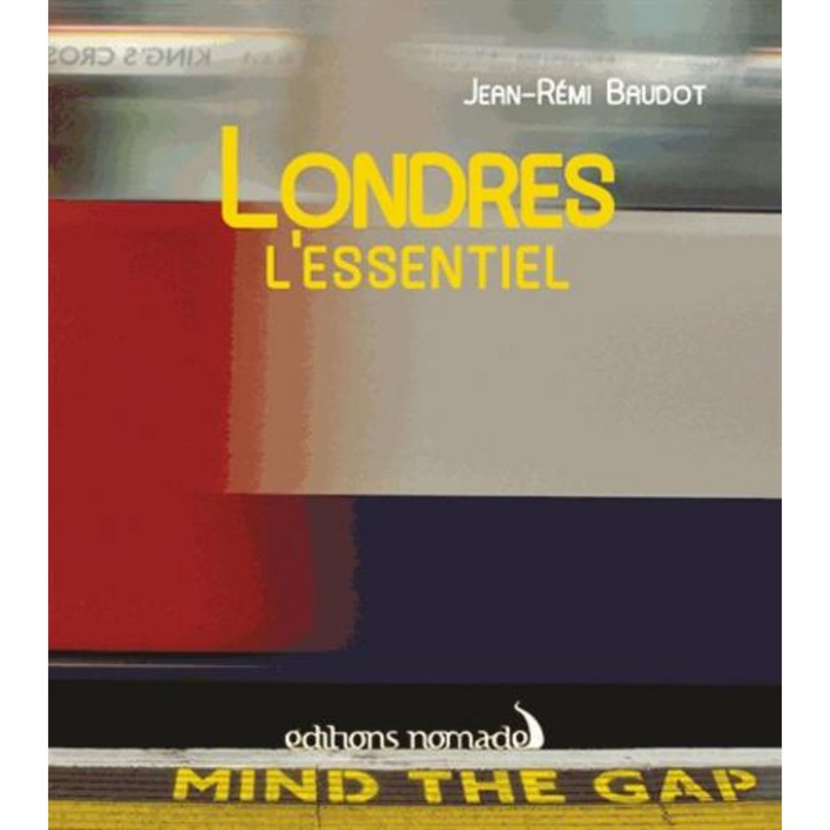 LONDRES. L'ESSENTIEL, Baudot Jean-Rémi