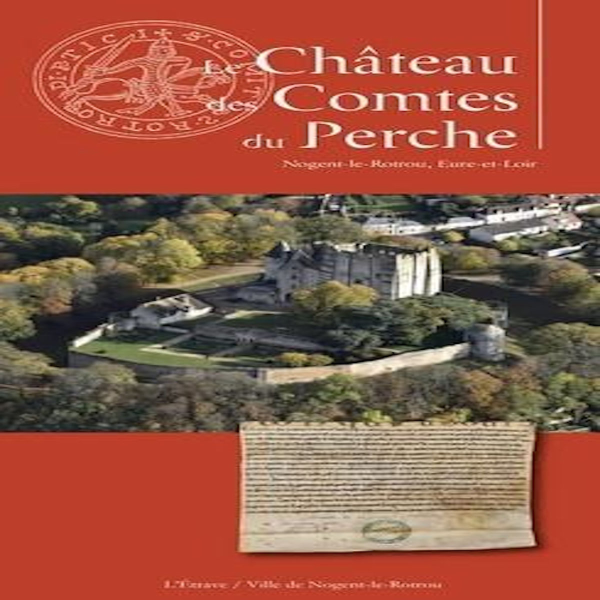 LE CHATEAU DES COMTES DU PERCHE. NOGENT-LE-ROTROU, EURE-ET-LOIR, L'Etrave