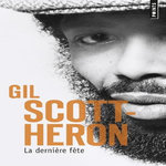 LA DERNIERE FETE. MEMOIRES, Scott-Heron Gil