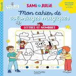LETTRES ET NOMBRES MON CAHIER DE COLORIAGES MAGIQUES SAMI ET JULIE. MOYENNE SECTION, Boyer Alain