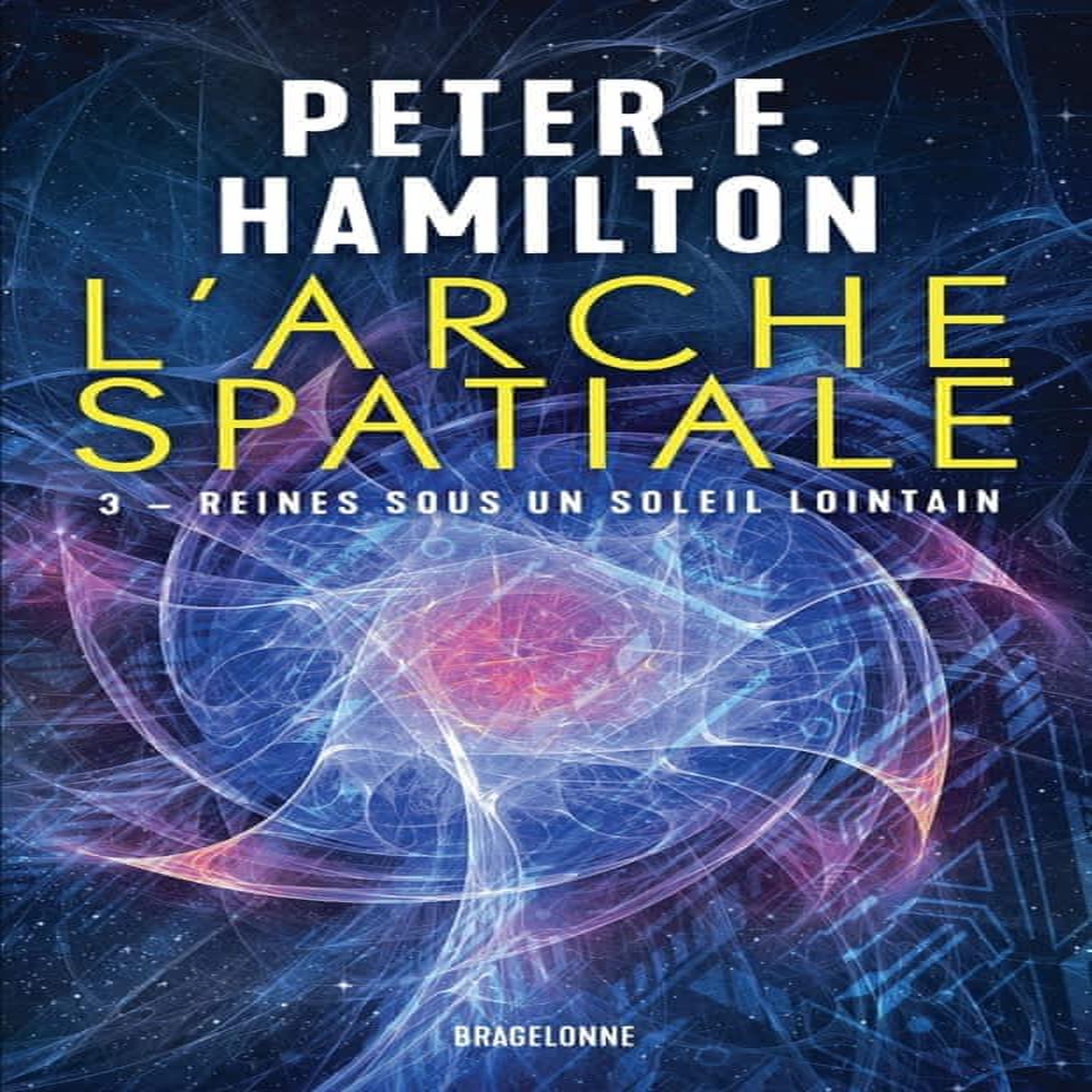 L'ARCHE SPATIALE TOME 3 : REINES SOUS UN SOLEIL LOINTAIN, Hamilton Peter F.