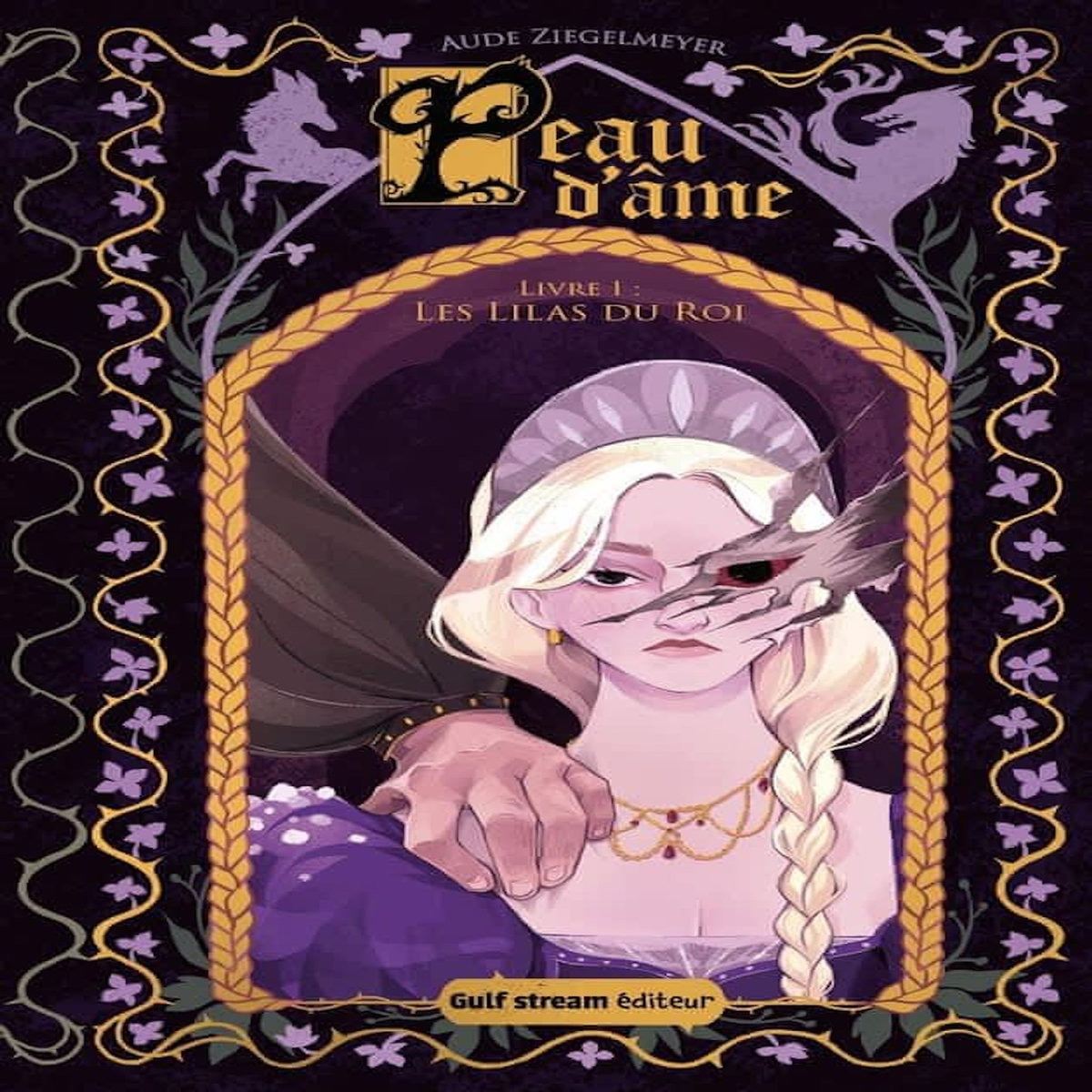 PEAU D'AME TOME 1 : LES LILAS DU ROI, Ziegelmeyer Aude