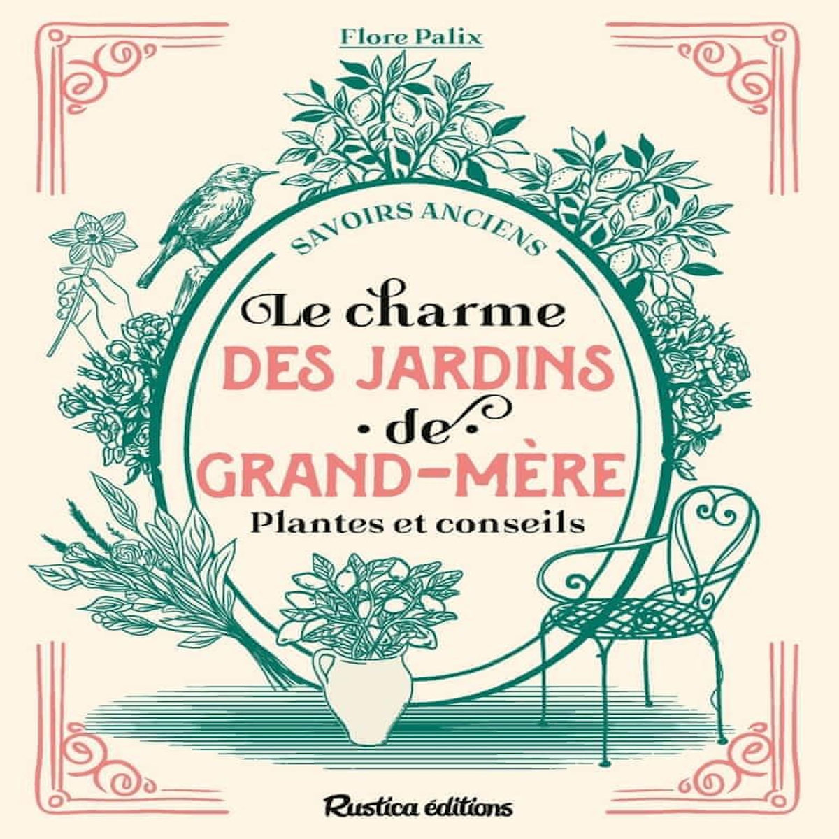 LE CHARME DES JARDINS DE GRAND-MERE. PLANTES ET CONSEILS, Palix Flore