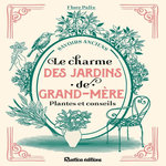 LE CHARME DES JARDINS DE GRAND-MERE. PLANTES ET CONSEILS, Palix Flore