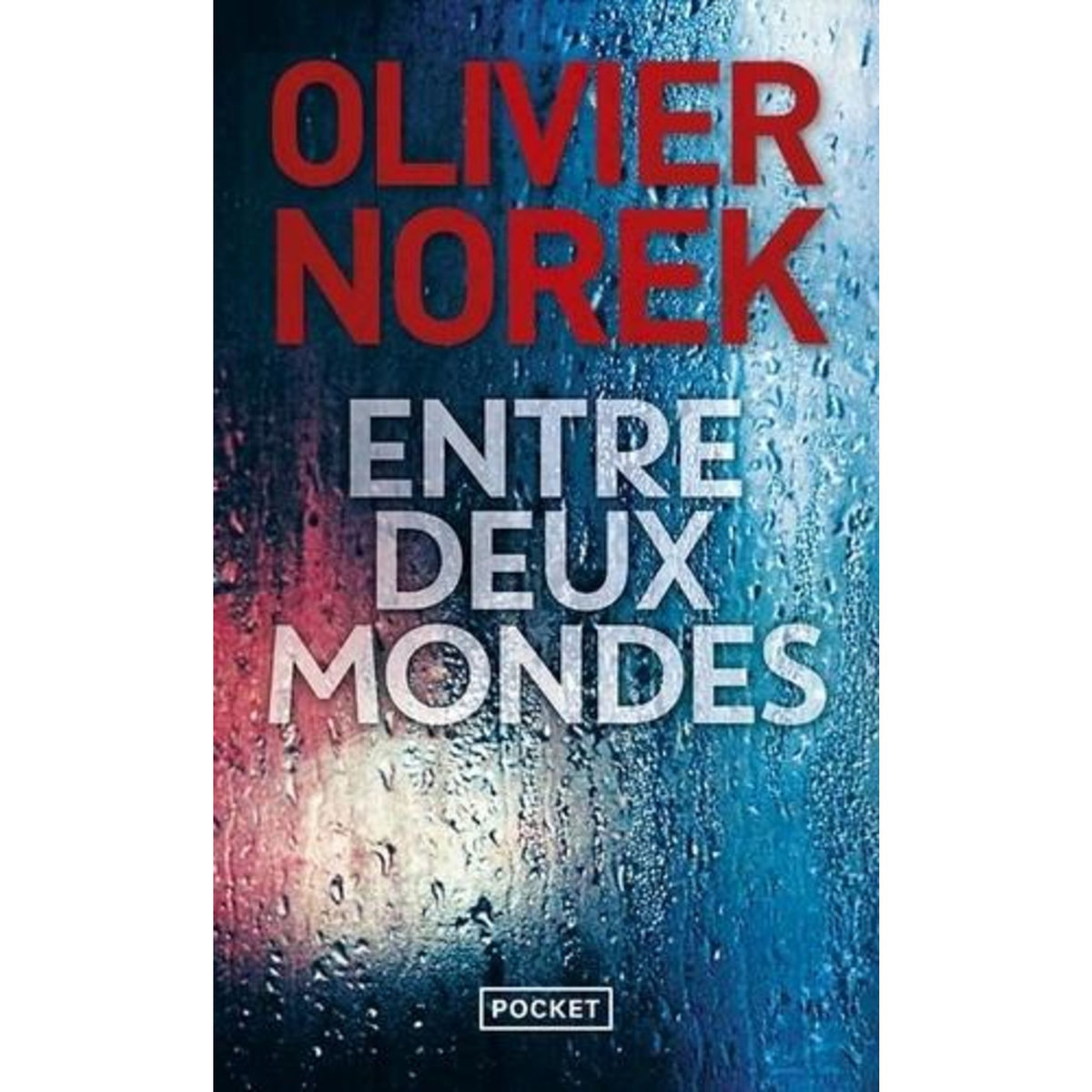 ENTRE DEUX MONDES, Norek Olivier