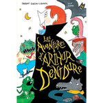 LES AVENTURES D'ARTHUR DENTDURE, Guichon-Laurier Thibault