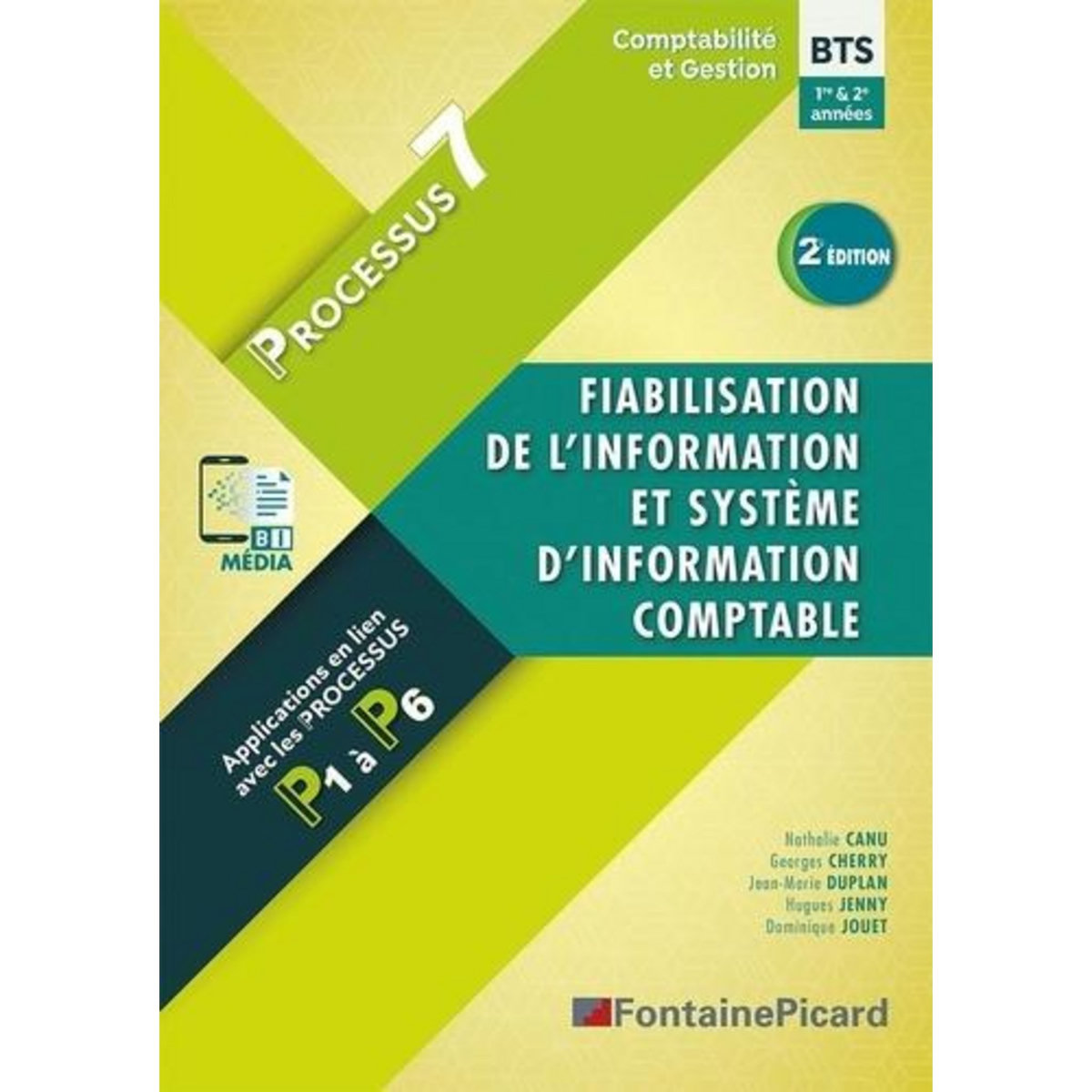 FIABILISATION DE L'INFORMATION ET SYSTEME D'INFORMATION COMPTABLE PROCESSUS 7 BTS CG 1ERE ET 2E ANNEES. EDITION 2023-2024, Canu Nathalie