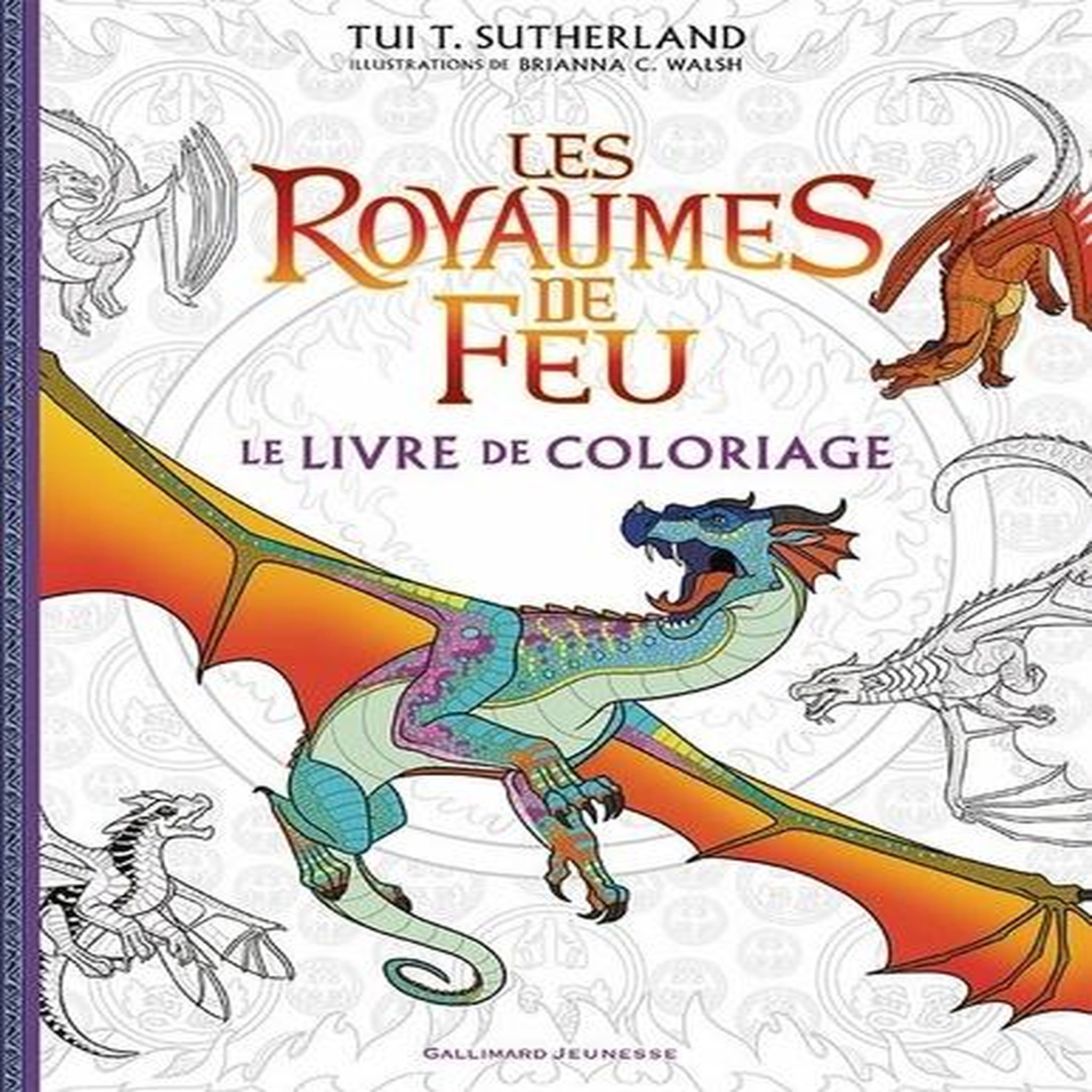 LES ROYAUMES DE FEU. LE LIVRE DE COLORIAGE, Sutherland Tui-T